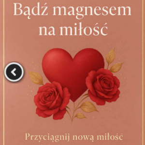 E-BOOK Bądź magnesem na miłość . Przyciągnij nową miłość lub byłego partnera.