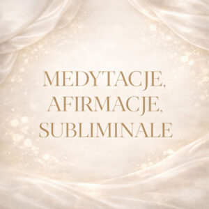 Medytacje, Afirmacje, Subliminale