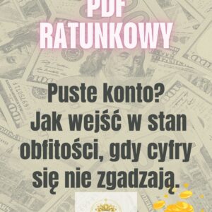 pdf ratunkowy puste konto?jak wejść w stan obfitości, gdy cyfry się nie zgadzają