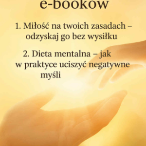 PAKIET 2 E-BOOKÓW--Miłość na Twoich zasadach + Dieta mentalna