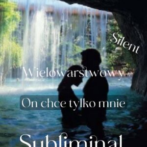 subliminal silent/cichy max warstwowy podprogowy on chce tylko mnie!