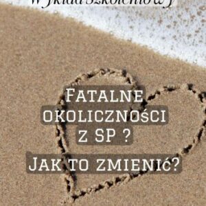 wykŁad: fatalne okoliczności z sp? możesz to zmenić!