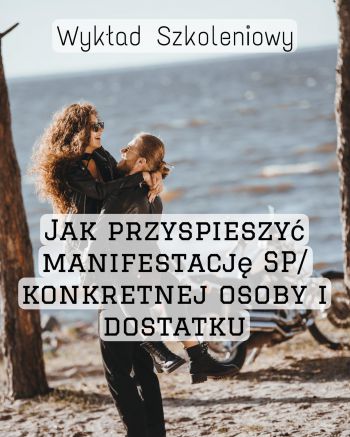 wykład: jak przyspieszyĆ manifestacjĘ sp i dostatku w swoim Życiu wykład: jak przyspieszyĆ manifestacjĘ sp i dostatku w swoim Życiu