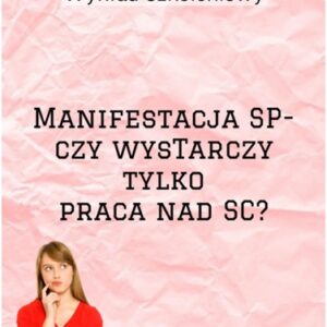 wykład szkoleniowy 3 dlaczego jeszcze nie mam sp,czy wystarczy sama praca nad sc?