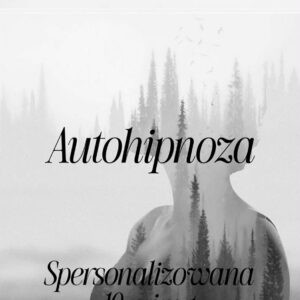 auto hipnoza spersonalizowana 10 min