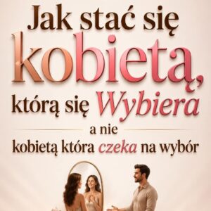 webinar jak stać się kobietą, którą się wybiera a nie kobietą, która czeka na wybór 25 czerwca