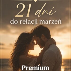 wyzwanie 21 dni do relacji marzeŃ premium