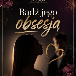 Wykreuj Swoje Życie e book bądź jego obsesją