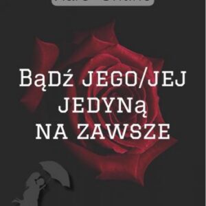 kurs online: bądź jego/jej jedyną na zawsze