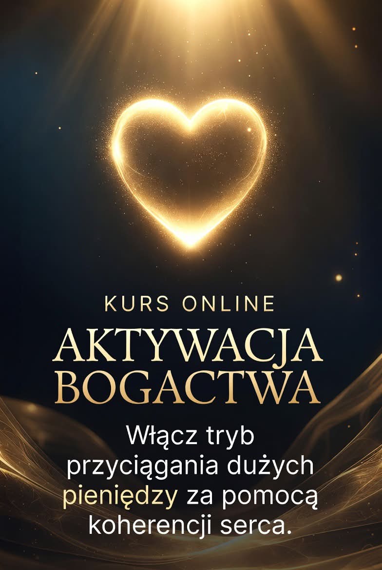 kurs online: aktywacja bogactwa. stwórz osobowość obfitości i zacznij przyciągać duże pieniądze z poziomu koherencji serca kurs online: aktywacja bogactwa. stwórz osobowość obfitości i zacznij przyciągać duże pieniądze z poziomu koherencji serca