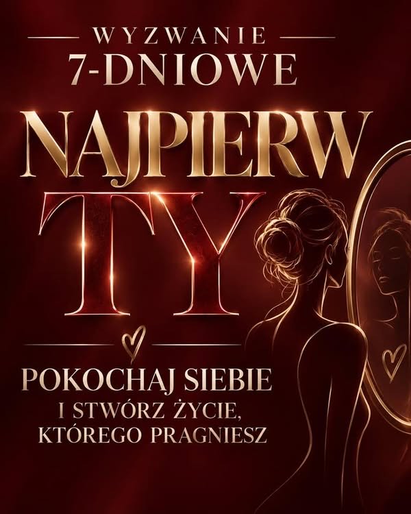 7 dniowe wyzwanie : najpierw ty pokochaj siebie i stwórz życie, którego pragniesz 7 dniowe wyzwanie : najpierw ty pokochaj siebie i stwórz życie, którego pragniesz