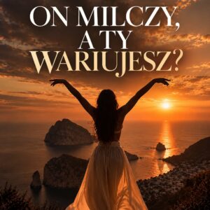 Wykreuj Swoje Życie medytacja ratunkowa on milczy a ty wariujesz